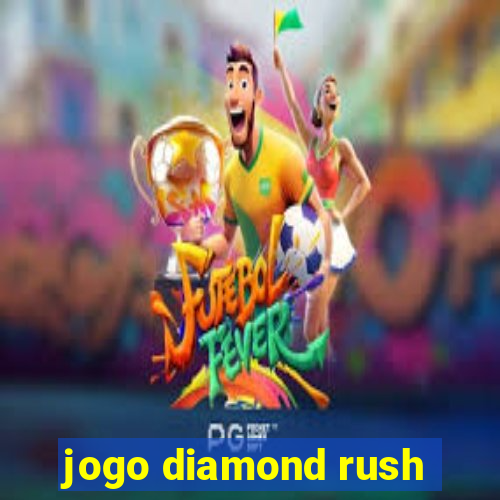 jogo diamond rush